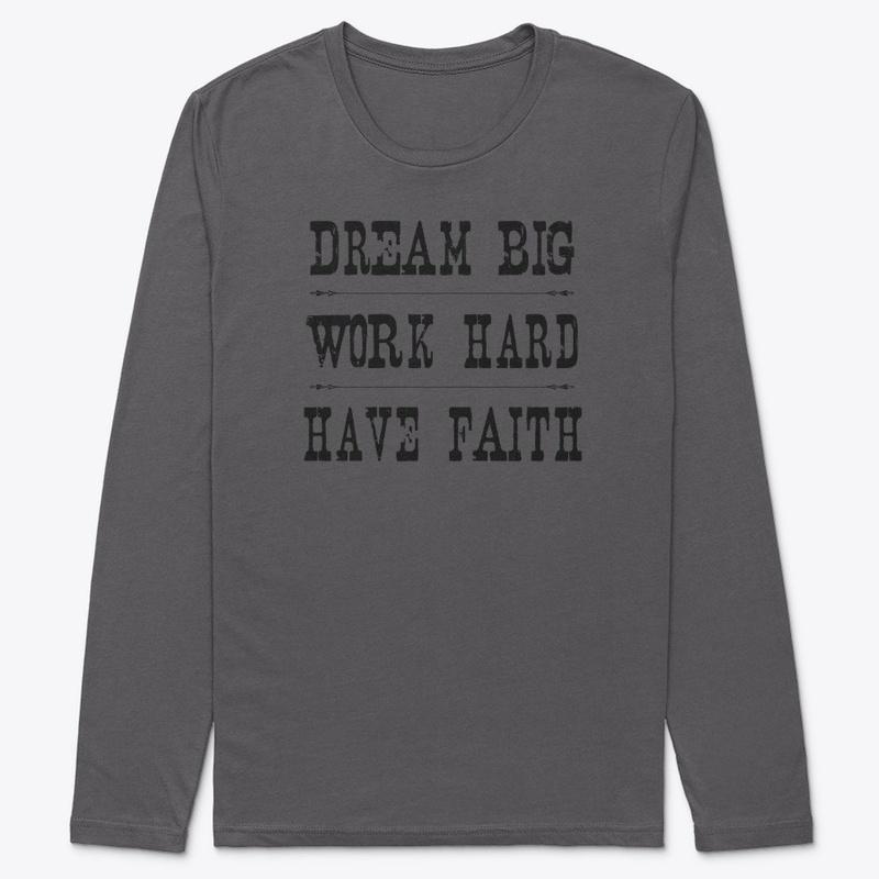 dream big work hard have faith