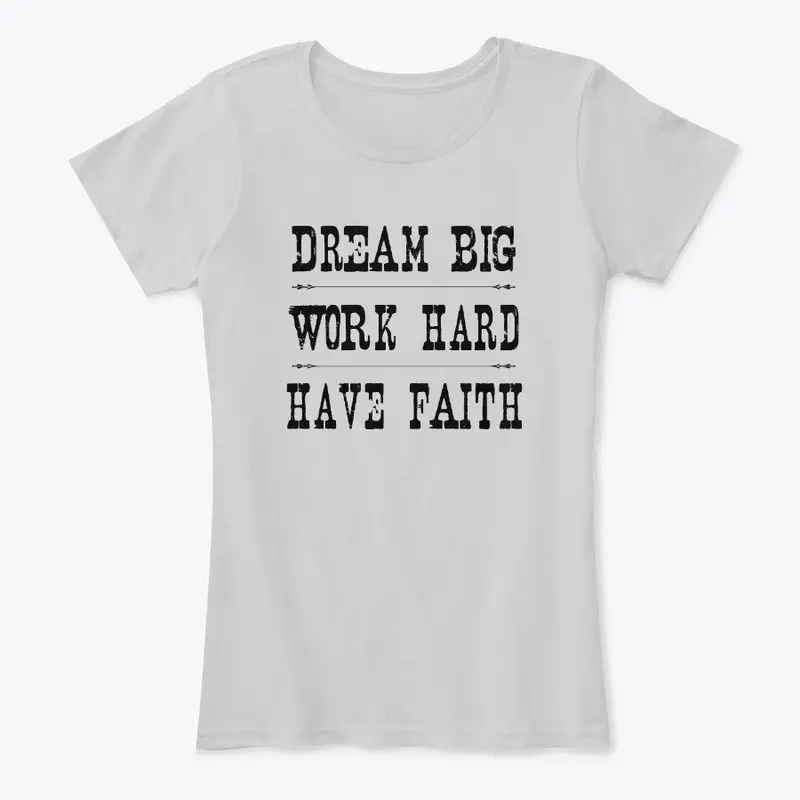 dream big work hard have faith