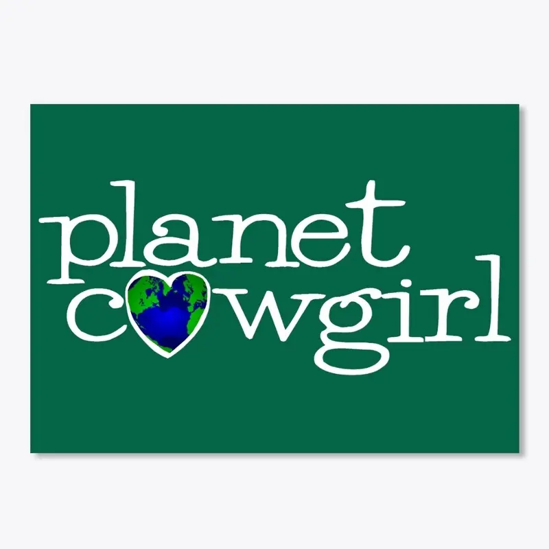 planet cowgirl too