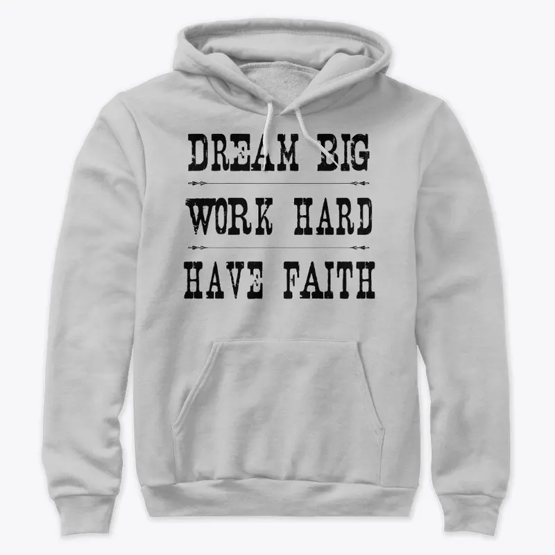 dream big work hard have faith